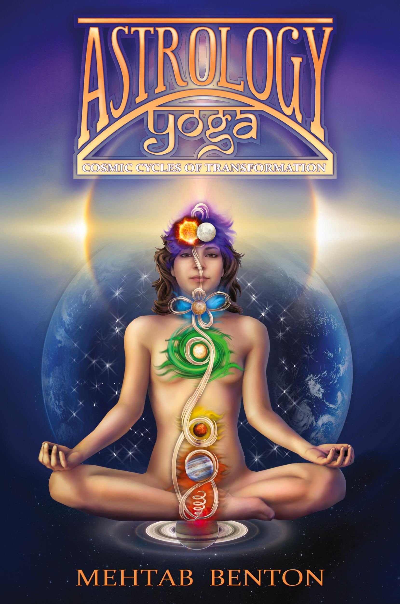 Cover: 9781939239037 | Astrology Yoga | Cosmic Cycles of Transformation | Mehtab Benton