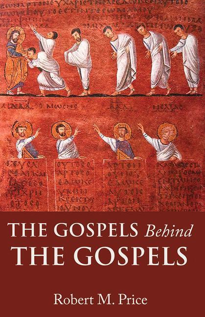 Cover: 9781634312387 | The Gospels Behind the Gospels | Robert M. Price | Taschenbuch | 2023