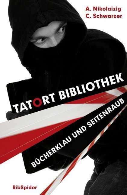 Cover: 9783936960785 | Tatort Bibliothek | Bücherklau und Seitenraub | Nikolaizig | Buch