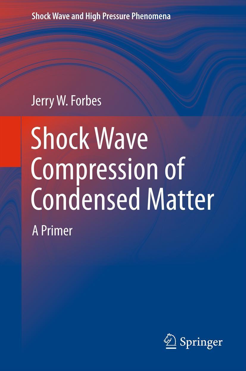 Cover: 9783642325342 | Shock Wave Compression of Condensed Matter | A Primer | Jerry W Forbes