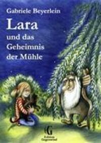 Cover: 9783842333833 | Lara und das Geheimnis der Mühle | Gabriele Beyerlein | Taschenbuch