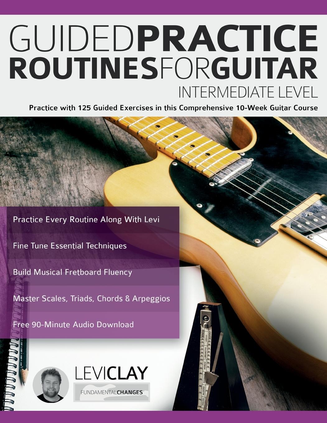 Cover: 9781789334180 | Guided Practice Routines For Guitar - Intermediate Level | Levi Clay