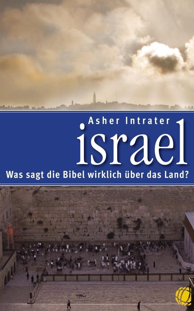 Cover: 9783936322309 | Israel - Was sagt die Bibel wirklich über das Land? | Asher Intrater