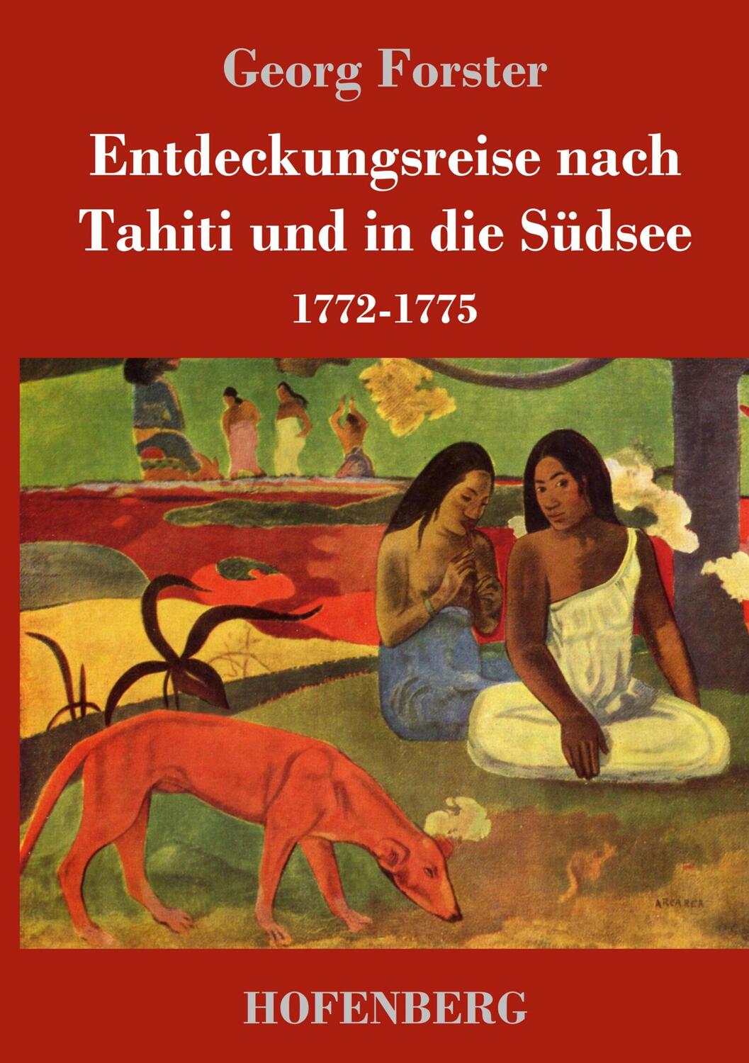 Cover: 9783743721081 | Entdeckungsreise nach Tahiti und in die Südsee | 1772-1775 | Forster