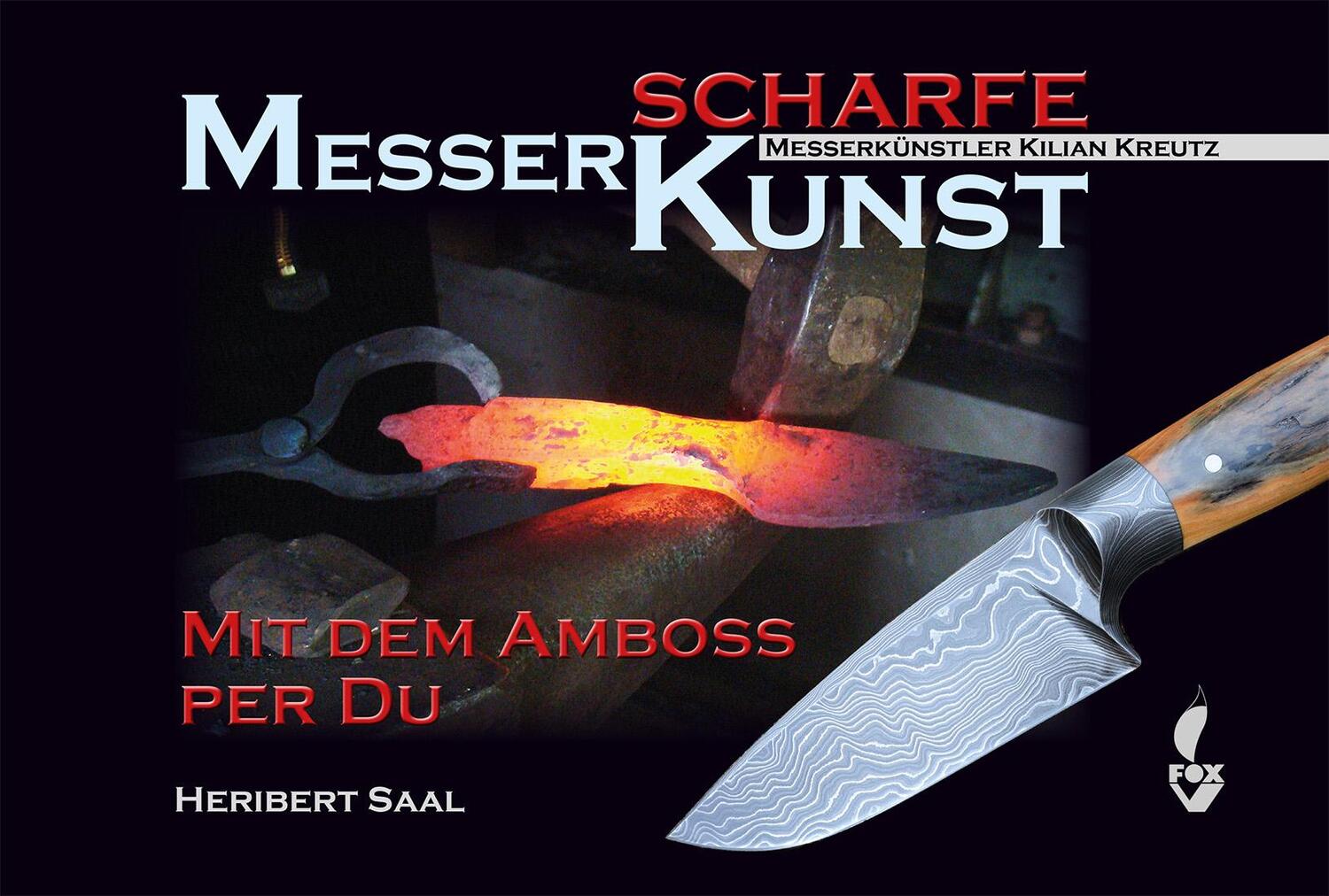 Cover: 9783946324119 | Messerscharfe Kunst | Mit dem Amboss per Du | Heribert Saal | Buch