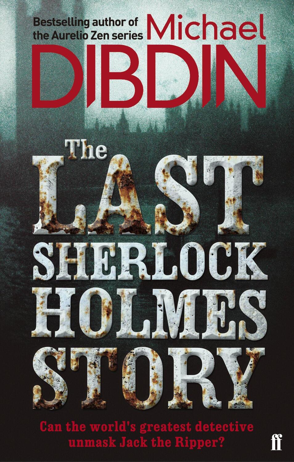 Cover: 9780571290857 | The Last Sherlock Holmes Story | Michael Dibdin | Taschenbuch | 2012