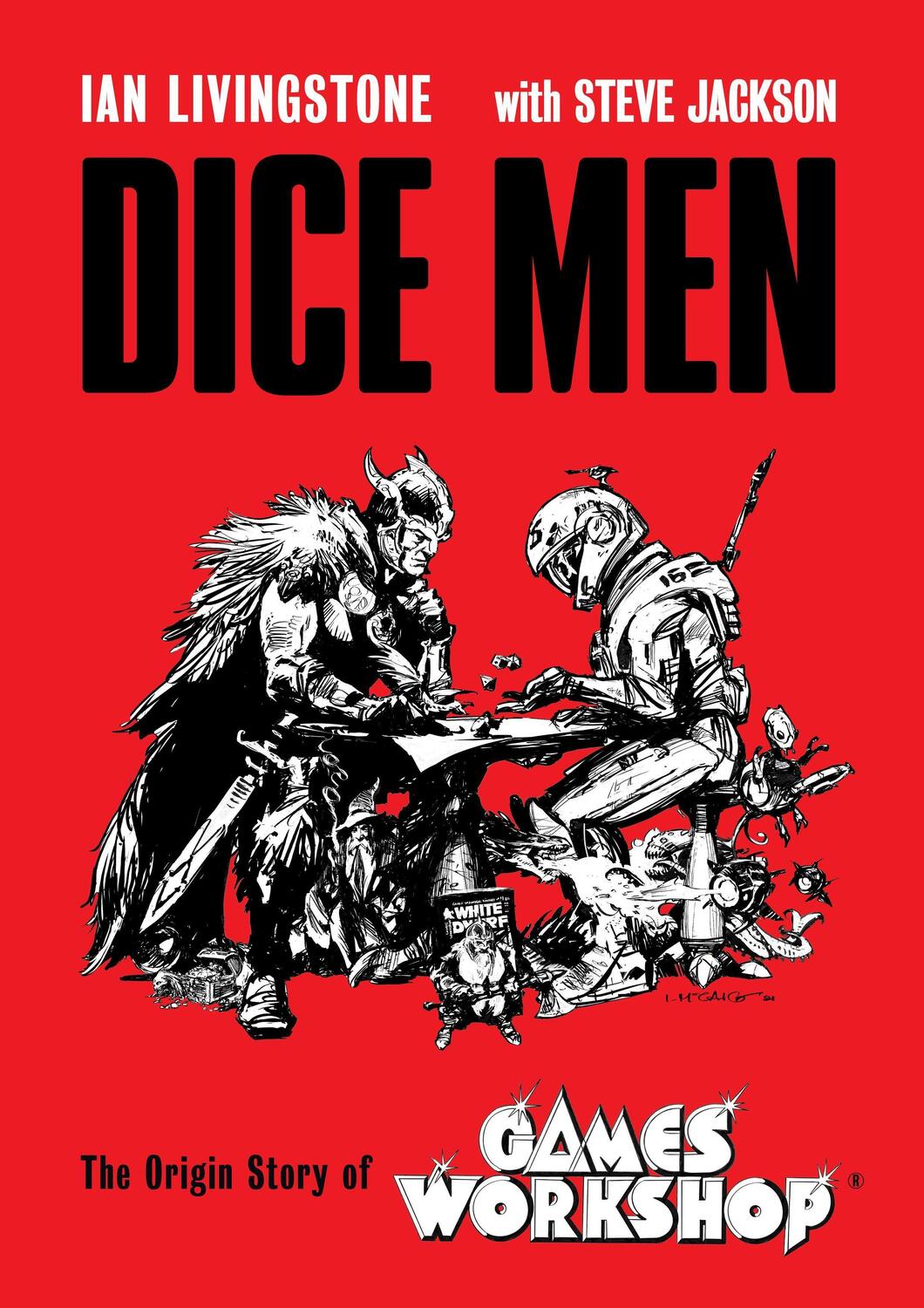 Cover: 9781800180529 | Dice Men | The Origin Story of Games Workshop | Ian Livingstone | Buch
