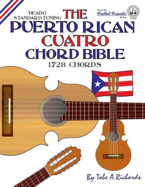 Cover: 9781906207366 | The Puerto Rican Cuatro Chord Bible | Tobe A. Richards | Taschenbuch