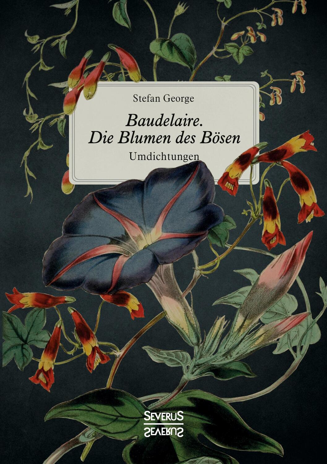 Cover: 9783958017801 | Baudelaire. Die Blumen des Bösen | Umdichtungen | Stefan George | Buch
