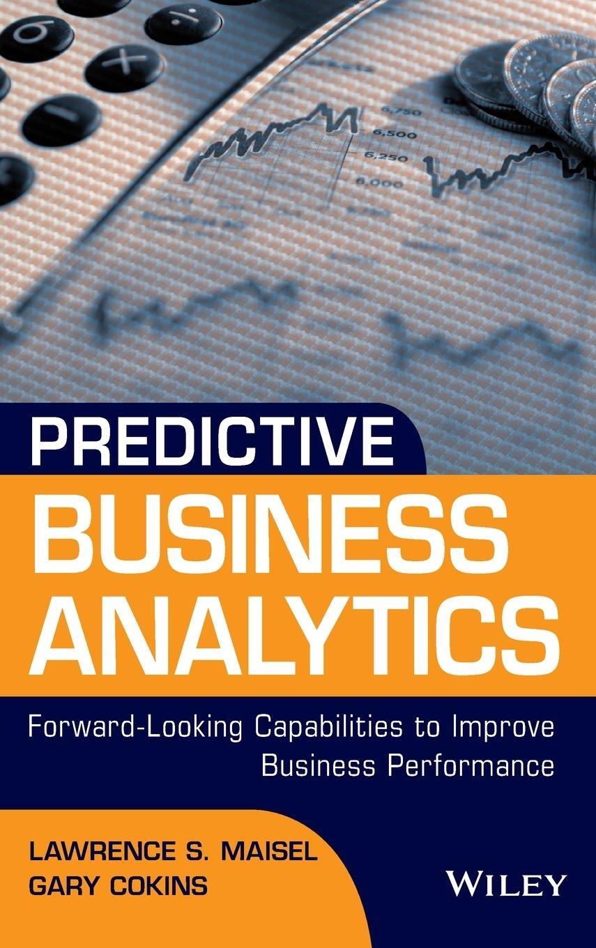 Cover: 9781118175569 | Predictive Business Analytics | Lawrence Maisel (u. a.) | Buch | 2013