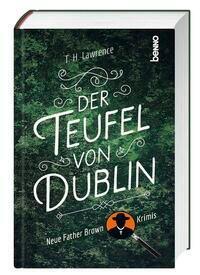 Cover: 9783746263038 | Der Teufel von Dublin | Neue Father-Brown-Krimis | T. H. Lawrence