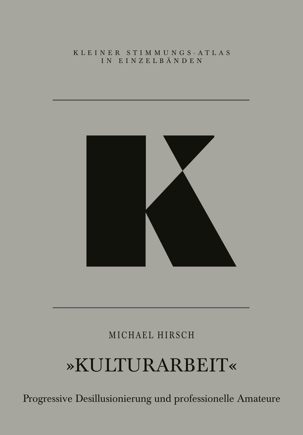 Cover: 9783864852626 | K - Kulturarbeit | Michael Hirsch | Taschenbuch | Deutsch | 2021