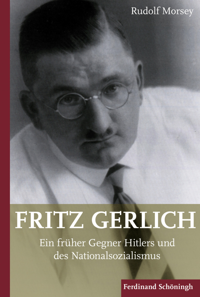 Cover: 9783506783981 | Fritz Gerlich (1883-1934) | Rudolf Morsey | Buch | 346 S. | Deutsch