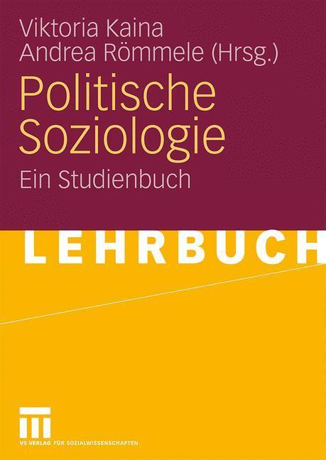 Cover: 9783531150499 | Politische Soziologie | Ein Studienbuch | Andrea Römmele (u. a.)