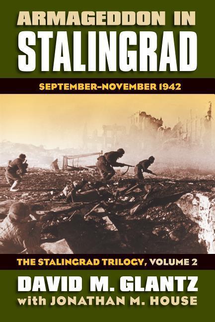 Cover: 9780700616640 | Armageddon in Stalingrad: September-November 1942?the Stalingrad...