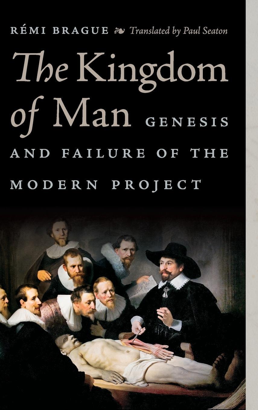 Cover: 9780268104252 | The Kingdom of Man | Genesis and Failure of the Modern Project | Buch