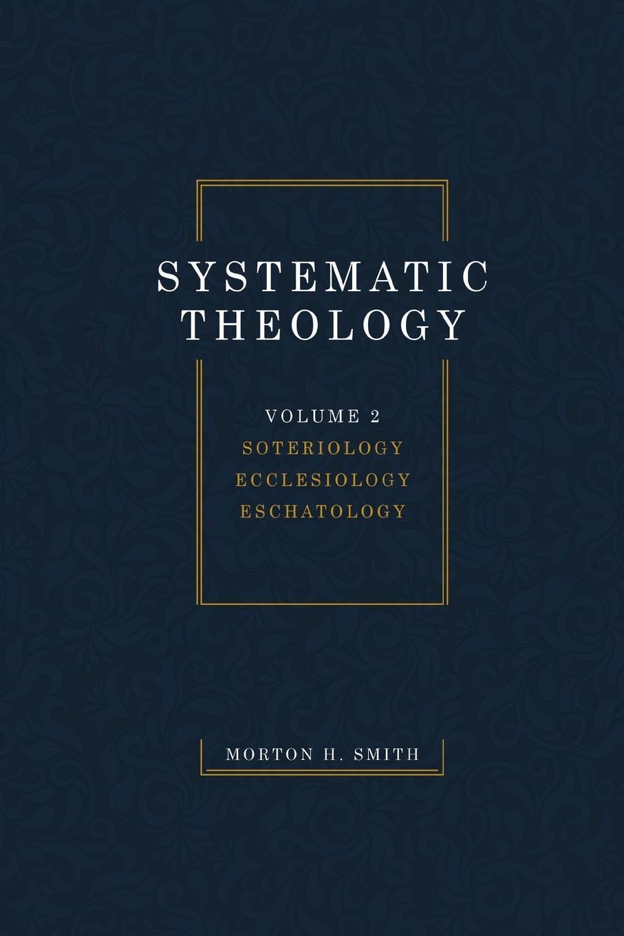 Cover: 9781532698477 | Systematic Theology, Volume Two | Morton H. Smith | Taschenbuch | 2019