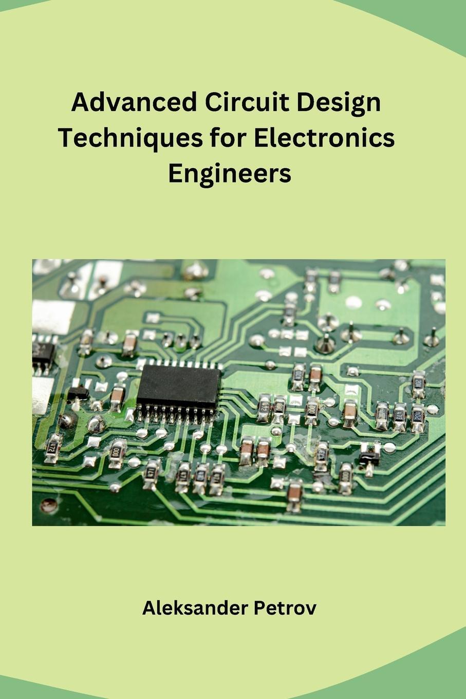 Cover: 9788119747498 | Advanced Circuit Design Techniques for Electronics Engineers | Petrov