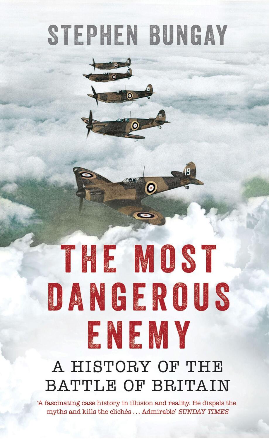 Cover: 9781781314951 | The Most Dangerous Enemy | A History of the Battle of Britain | Bungay