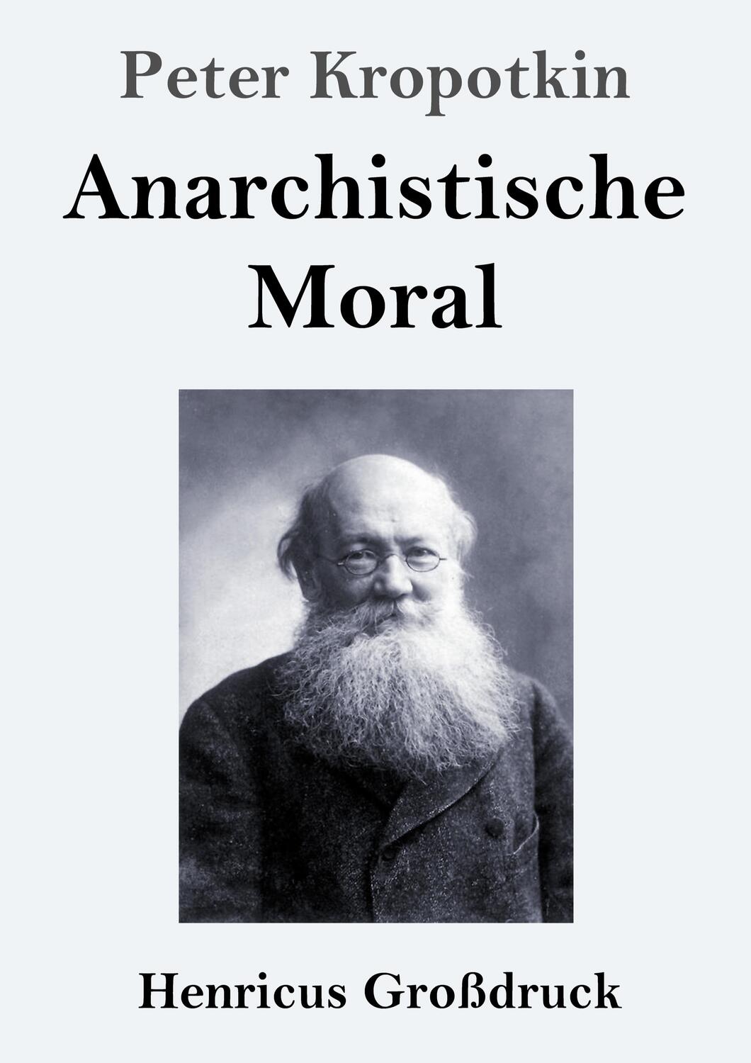 Cover: 9783847854517 | Anarchistische Moral (Großdruck) | Peter Kropotkin | Taschenbuch