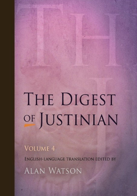 Cover: 9780812220360 | The Digest of Justinian, Volume 4 | Alan Watson | Taschenbuch | 2009