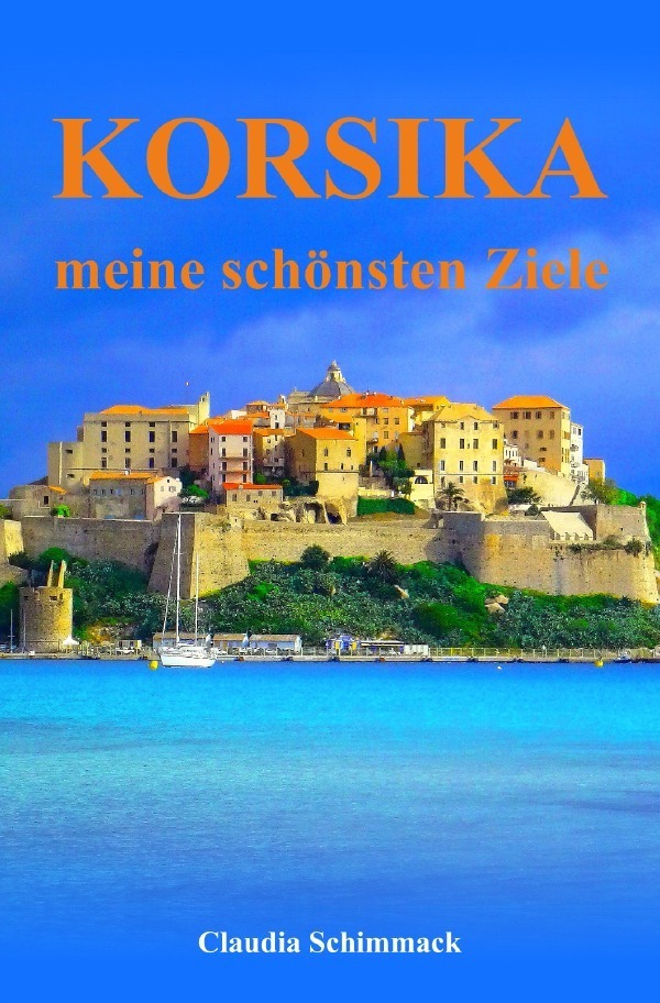 Cover: 9783748539612 | Korsika | meine schönsten Ziele | Claudia Schimmack | Taschenbuch