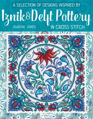 Cover: 9786059192682 | A Selection of Designs Inspired by Iznik and Delft Pottery in Cross...