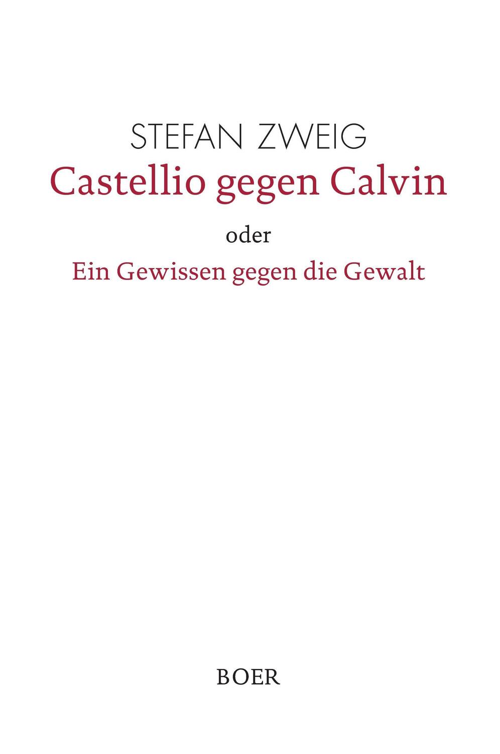 Cover: 9783946619116 | Castellio gegen Calvin | Ein Gewissen gegen die Gewalt | Stefan Zweig
