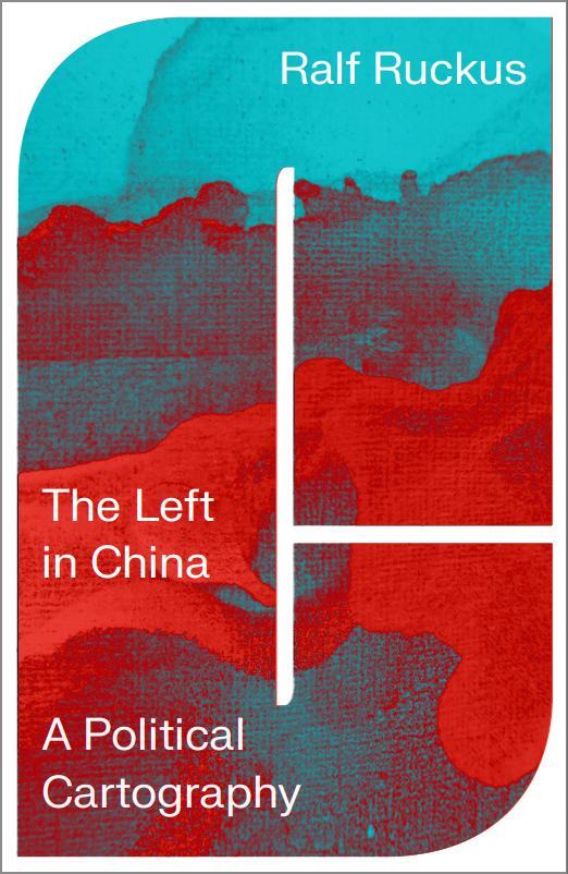 Cover: 9780745342955 | The Left in China | A Political Cartography | Ralf Ruckus | Buch