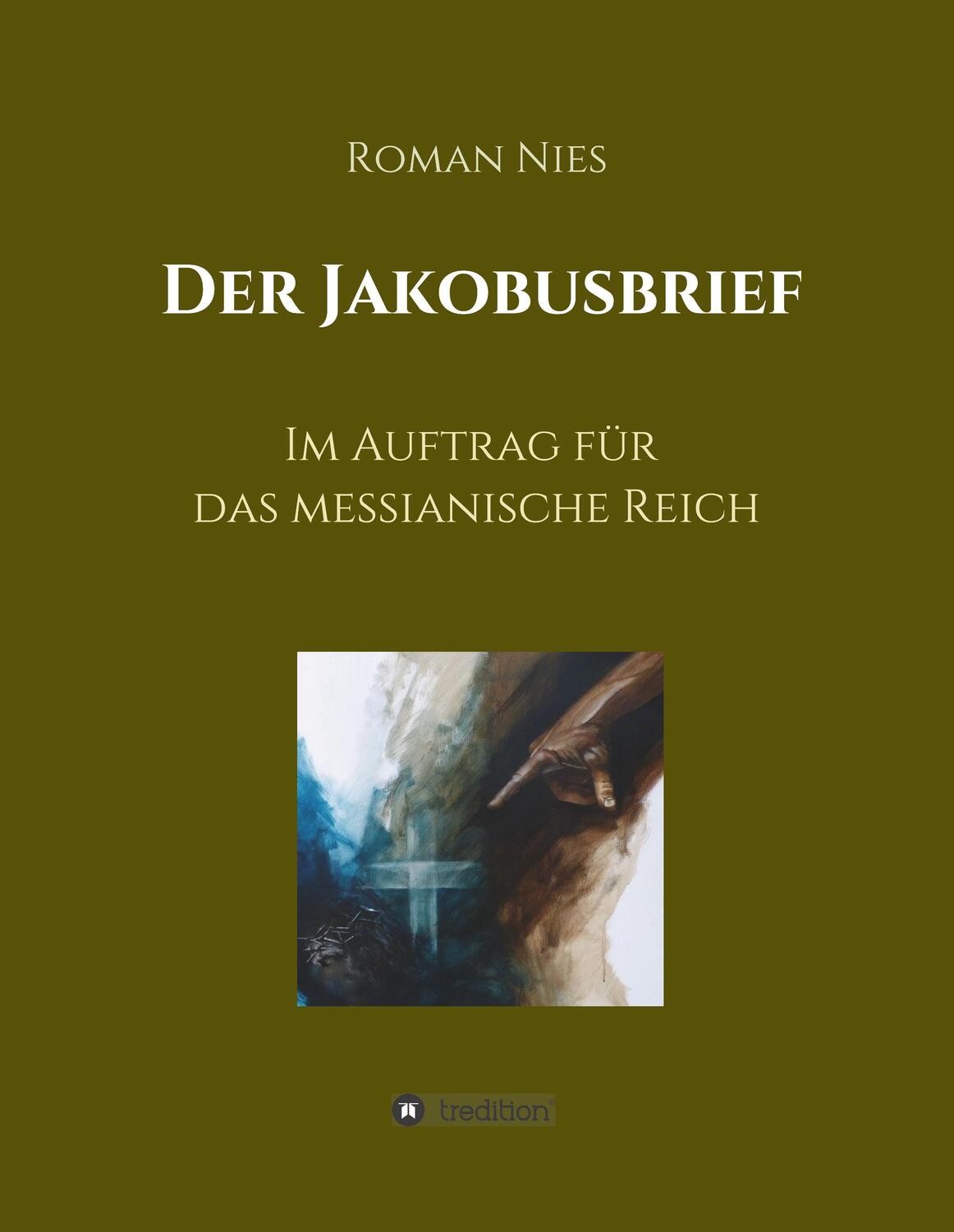Cover: 9783749725922 | Der Jakobusbrief | Im Auftrag für das messianische Reich | Roman Nies