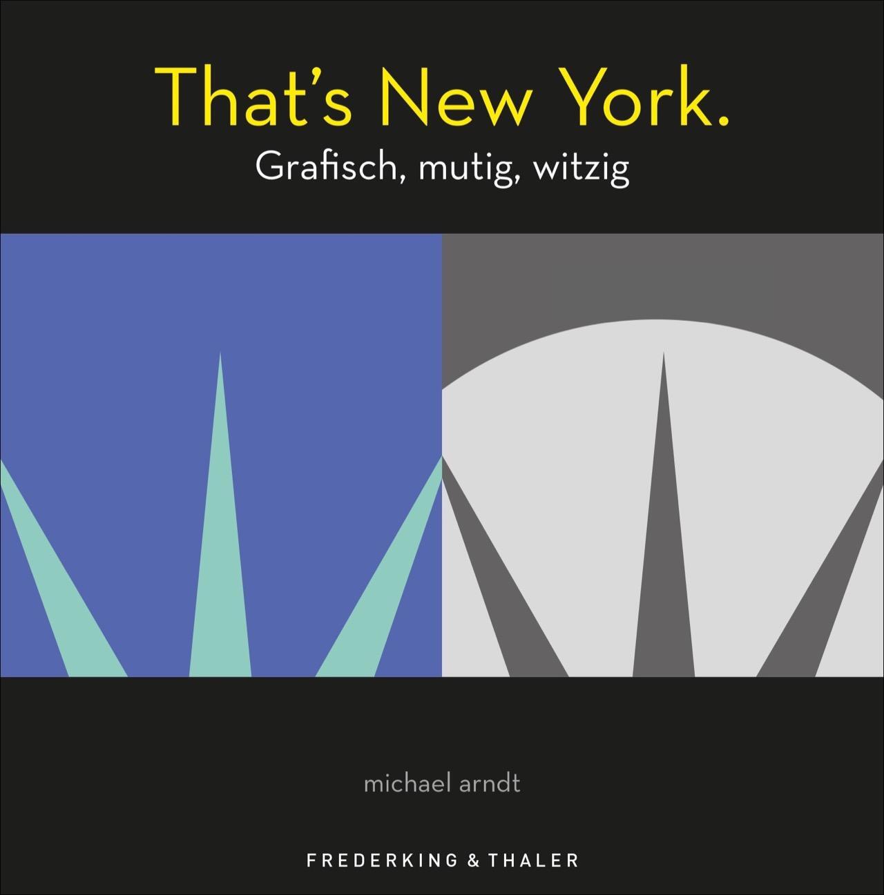 Cover: 9783954163328 | That's New York | Grafisch, skurril, witzig | Michael Arndt | Buch