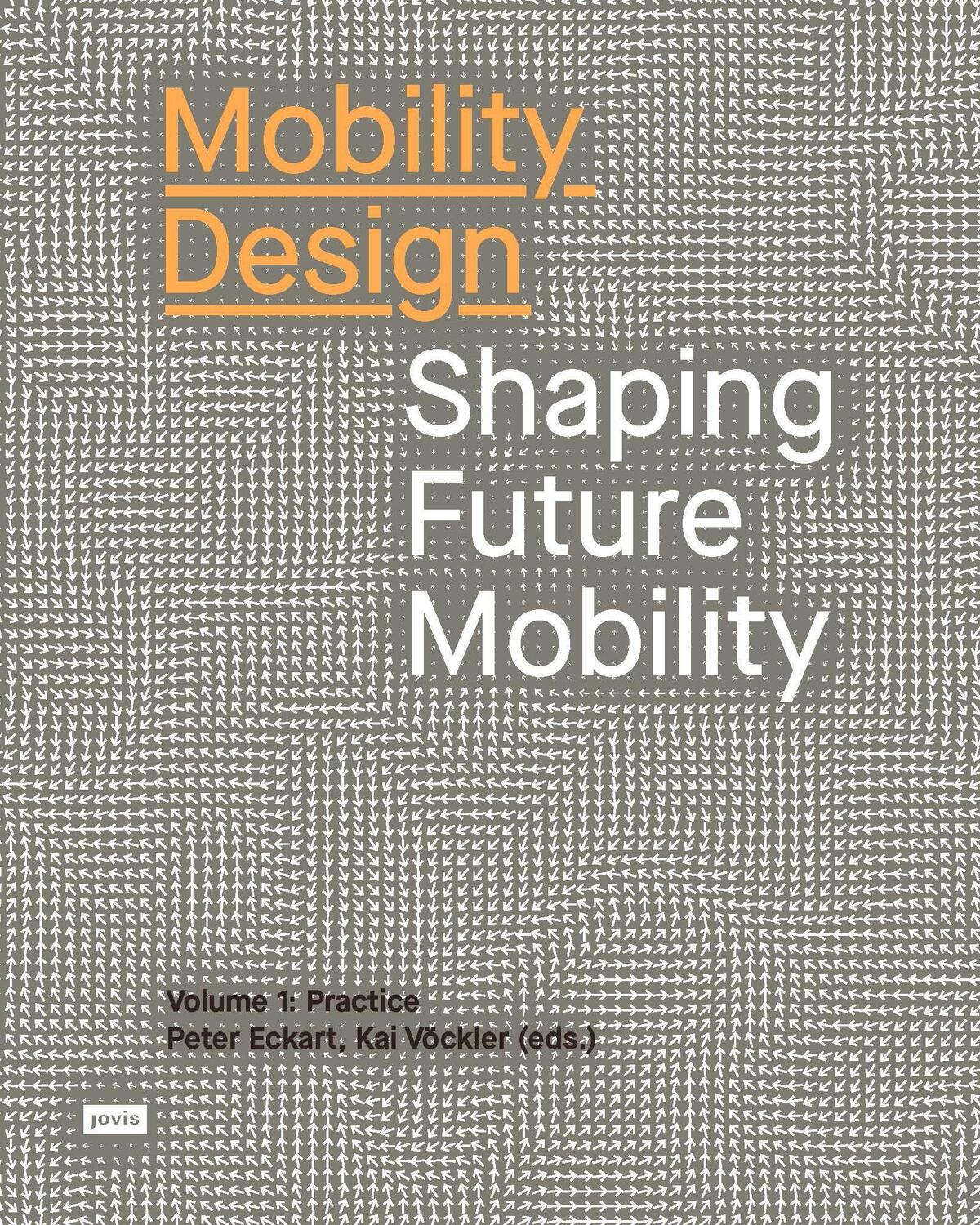 Cover: 9783868596458 | Mobility Design | Shaping Future Mobility | Peter Eckart (u. a.)