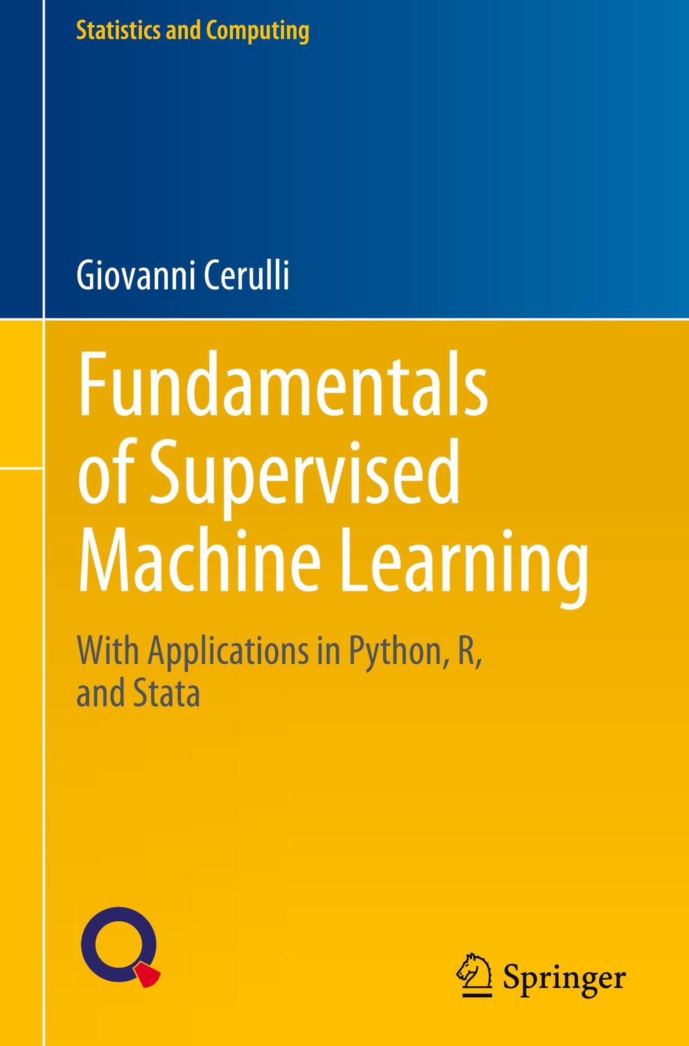 Cover: 9783031413360 | Fundamentals of Supervised Machine Learning | Giovanni Cerulli | Buch