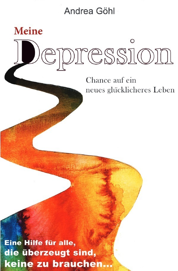 Cover: 9783748541905 | Meine Depression - Chance auf ein neues glücklicheres Leben | Göhl