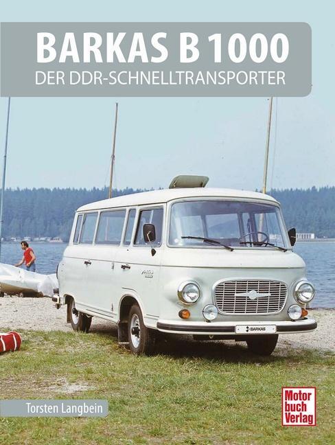 Cover: 9783613044463 | Barkas B 1000 | Der DDR-Schnelltransporter | Torsten Langbein | Buch