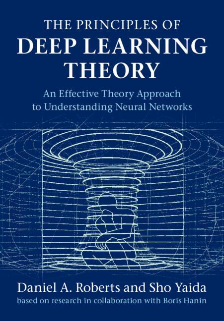 Cover: 9781316519332 | The Principles of Deep Learning Theory | Daniel A. Roberts (u. a.)