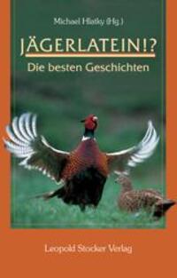 Cover: 9783702009076 | Jägerlatein!? | Die besten Geschichten | Michael Hlatky | Buch | 2004