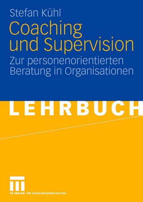 Cover: 9783531160924 | Coaching und Supervision | Stefan Kühl | Taschenbuch | Paperback