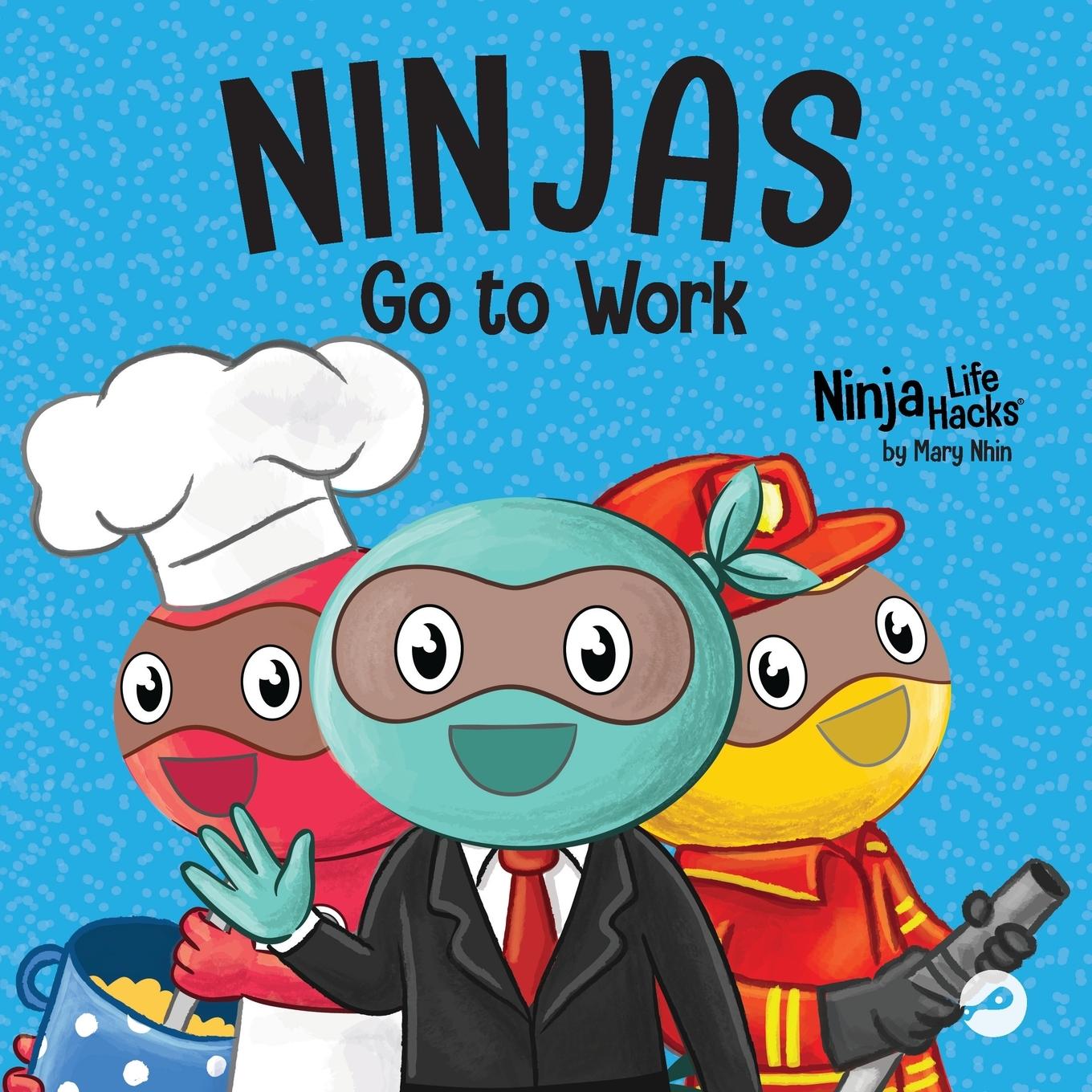 Cover: 9781637316351 | Ninjas Go to Work | A Rhyming Children's Book for Career Day | Nhin