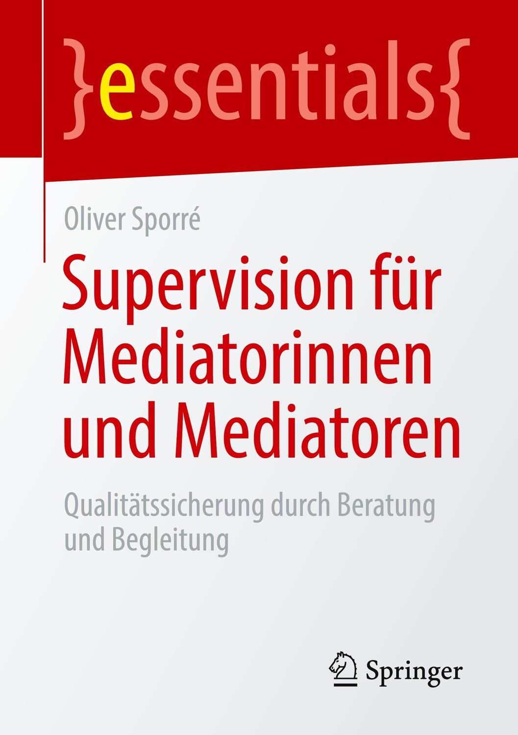 Cover: 9783658306939 | Supervision für Mediatorinnen und Mediatoren | Oliver Sporré | Buch