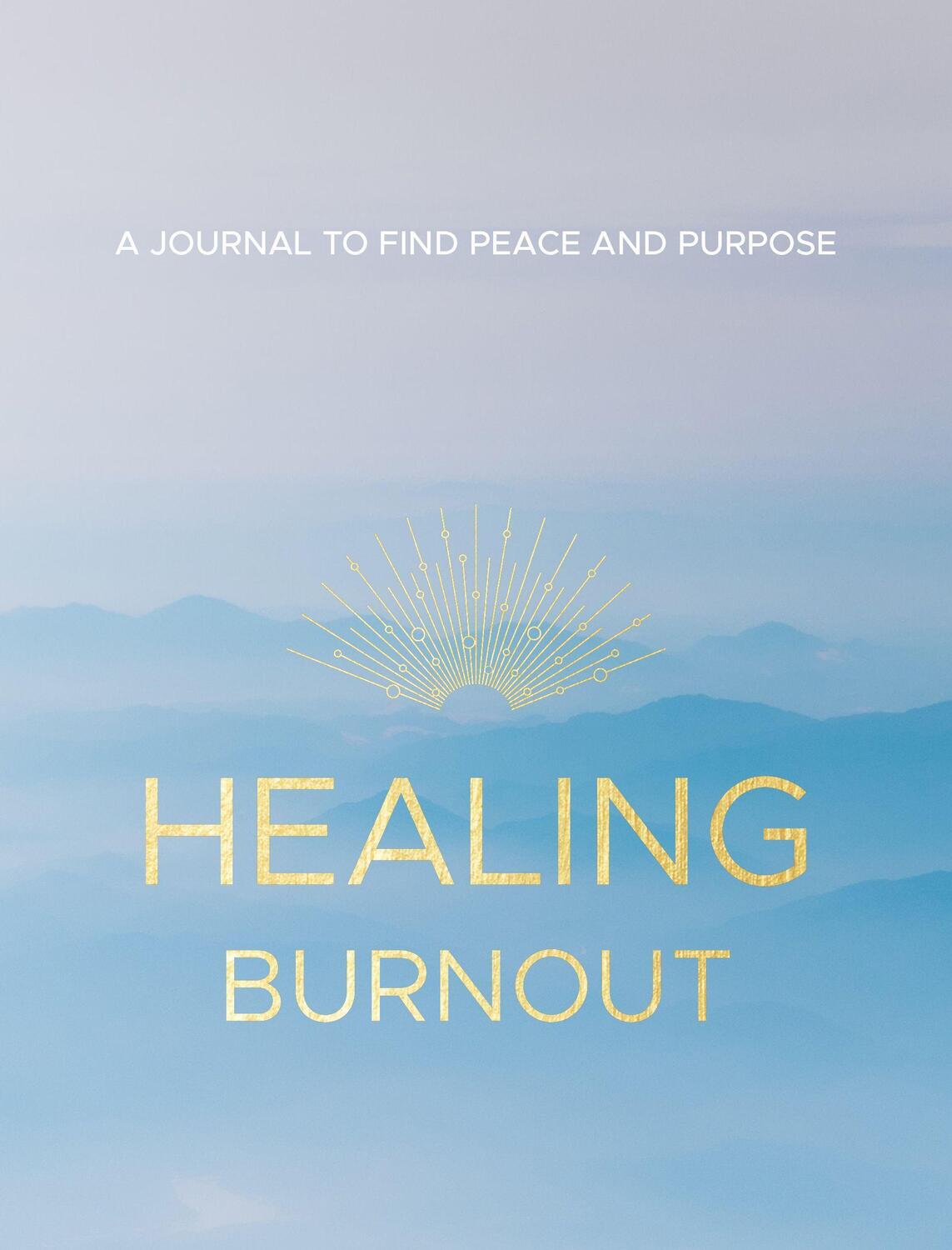Cover: 9781631068188 | Healing Burnout: A Journal to Find Peace and Purpose | Charlene Rymsha