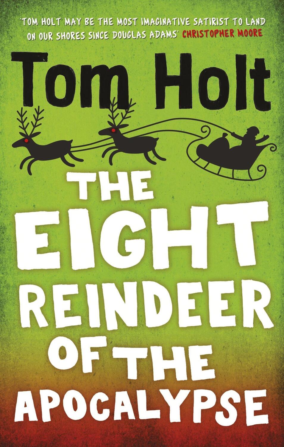 Cover: 9780356520964 | The Eight Reindeer of the Apocalypse | A J. W. Wells Novel | Tom Holt