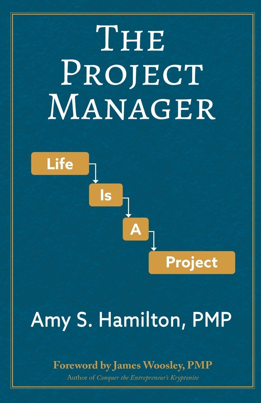 Cover: 9780998274638 | The Project Manager | Life is a Project | Amy S Hamilton | Taschenbuch