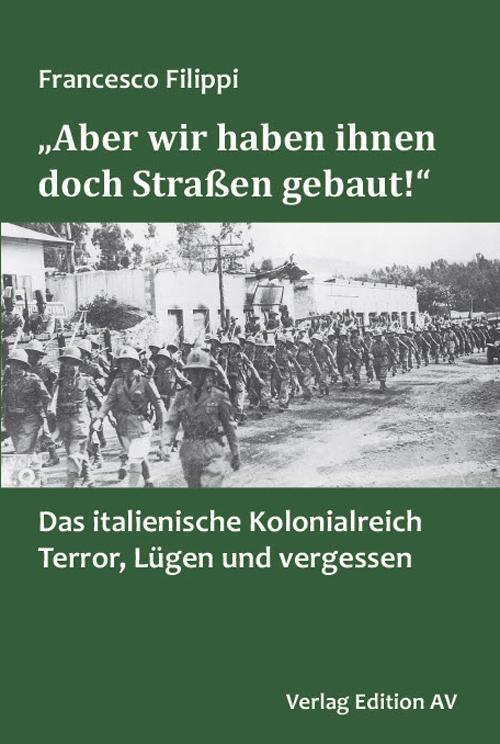 Cover: 9783868413137 | "Aber wir haben ihnen doch Straßen gebaut!" | Francesco Filippi | Buch