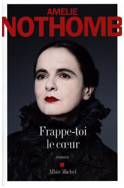 Cover: 9782226399168 | Frappe-toi le coeur | Roman | Amélie Nothomb | Taschenbuch | 168 S.