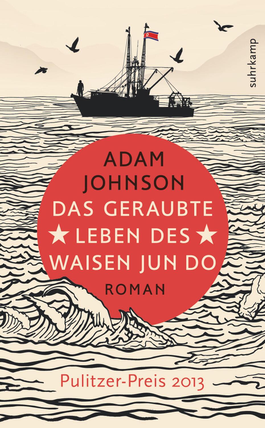 Cover: 9783518465226 | Das geraubte Leben des Waisen Jun Do | Adam Johnson | Taschenbuch