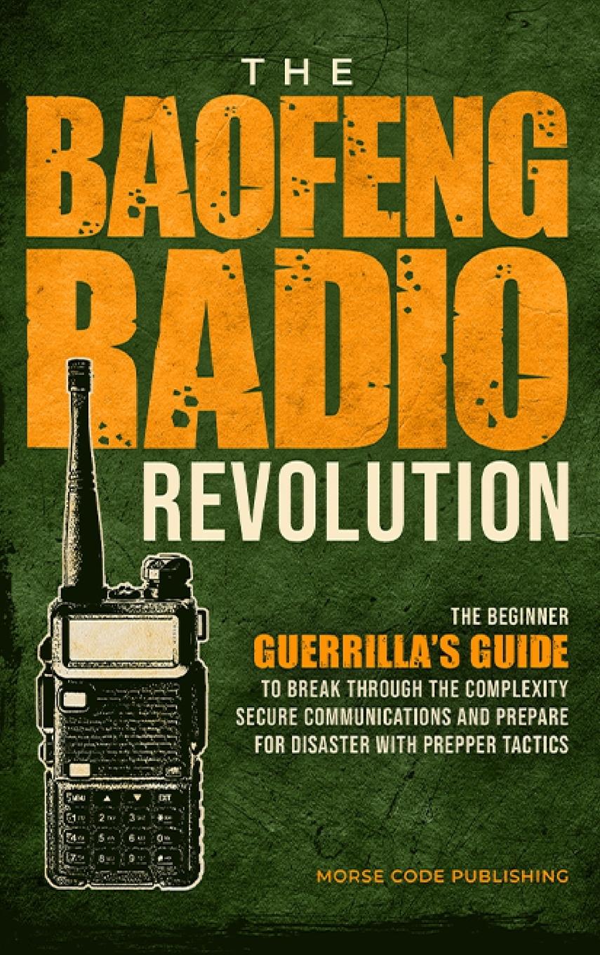 Cover: 9781963142044 | The Baofeng Radio Revolution | Morse Code Publishing | Buch | Englisch