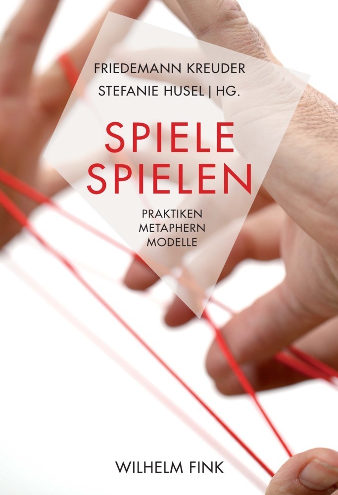 Cover: 9783770562190 | Spiele spielen | Praktiken, Metaphern, Modelle | Husel (u. a.) | Buch