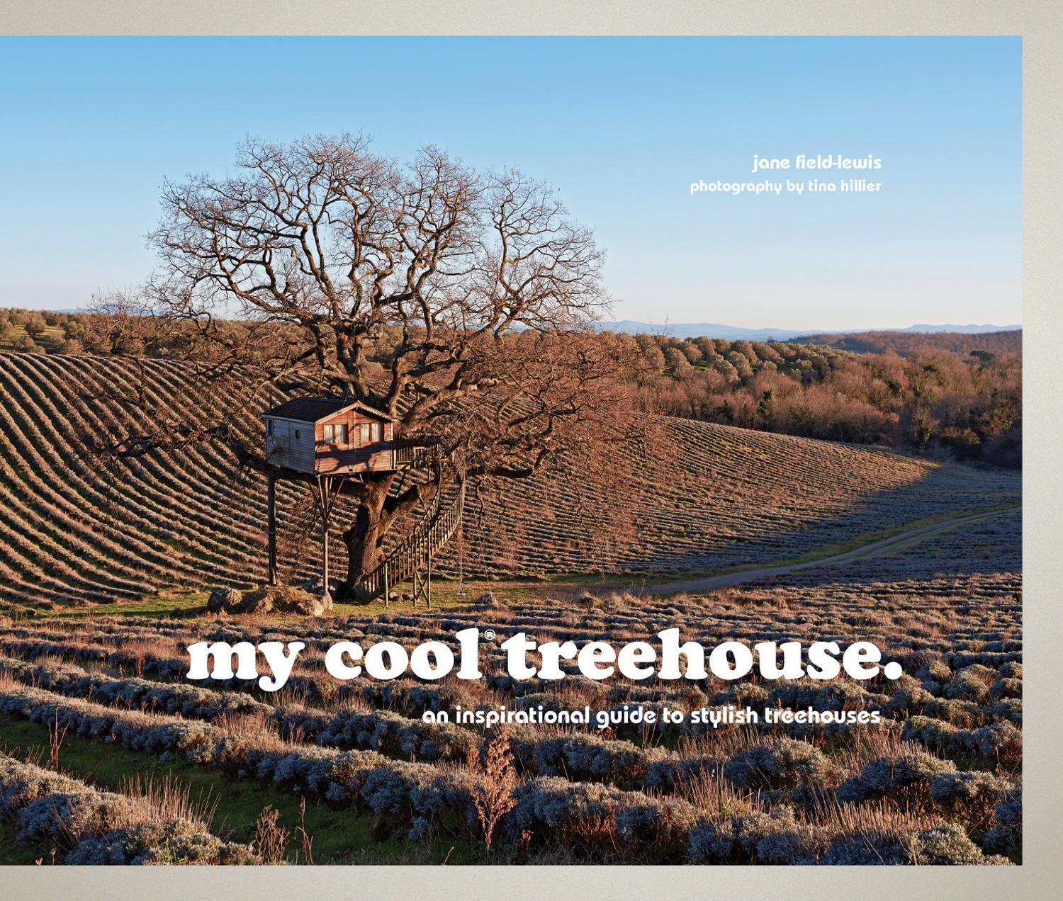Cover: 9781910496183 | my cool treehouse | an inspirational guide to stylish treehouses