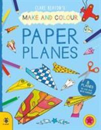 Cover: 9781912909292 | Make &amp; Colour Paper Planes | 8 Planes to Cut out and Colour | Beaton